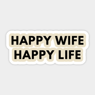 Happy wife happy life Sticker